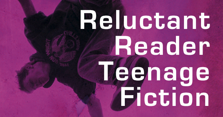 Reluctant Teenage Fiction